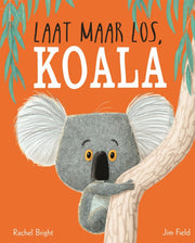 Pearls & Swines Laat maar los, Koala - Prentenboek - Pearls & Swines